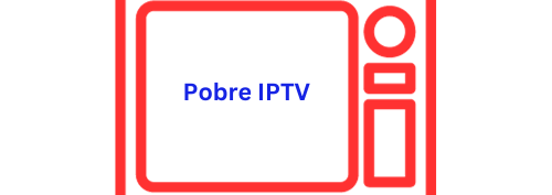 POBRE IPTV